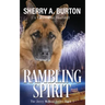 Rambling Spirit: Join Jerry McNeal And His Ghostly K-9 Partner As They Put Their "Gifts" To Good Use.
