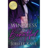 Wingless and Beautiful