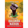 The Indigenous Balanda Nation: History, Culture and Customary Law