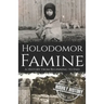 Holodomor Famine: A History from Beginning to End