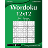 Wordoku 12x12 - Easy to Extreme - Volume 3 - 276 Puzzles