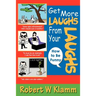 Get More Laughs from Your Laughs: How to Be Funny