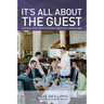 It's All About the Guest: Exceeding Expectations In Business And In Life, The Davio's Way