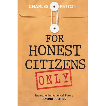 For Honest Citizens Only: Strengthening America's Future BEYOND POLITICS