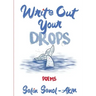 Write Out Your Drops
