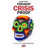 Freakin' Crisis Proof: The Handbook of Financial Freedom