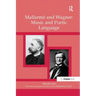 Mallarmé and Wagner: Music and Poetic Language