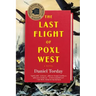 The Last Flight of Poxl West