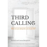 Third Calling: What are you doing the rest of your life?