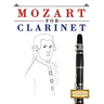 Mozart for Clarinet: 10 Easy Themes for Clarinet Beginner Book