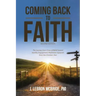 Coming Back to Faith: The Journey from Crisis of Belief Toward Healthy Engagement Meditative Signposts from the Christian Year (Second Edition)