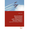 Decentralized Optimization with Independent Decision Makers