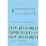 Introverts in the Church: Finding Our Place in an Extroverted Culture