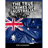 The true crimes of Australia: True crime collection