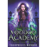 Voodoo Academy - The COMPLETE series: An Urban Fantasy Adventure