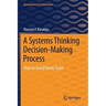 A Systems Thinking Decision-Making Process: How to Avoid Burnt Toast