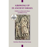 Growing Up in Ancient Israel: Children in Material Culture and Biblical Texts