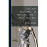 The Law Relating To Private Trusts And Trustees