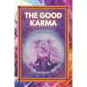 The Good Karma: Attract positive energy to your life!