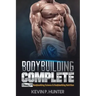 Bodybuilding Complete: 2 Books in 1: Bodybuilding Science & Bodybuilding Nutrition