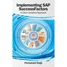 Implementing SAP SuccessFactors: A Client Centered Approach