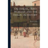 On Heroes, Hero-worship, and the Heroic in History: Six Lectures
