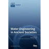 Water Engineering in Ancient Societies