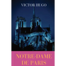 Notre-Dame de Paris: A French Gothic novel by Victor Hugo