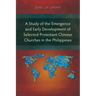 A Study of the Emergence and Early Development of Selected Protestant Chinese Churches in the Philippines