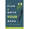 How to Plan & Write Your Book: A Rural Authors Guide