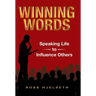 Winning Words: Speaking Life to Influence Others