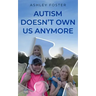Autism Doesn't Own Us Anymore