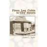 From Log Cabin to City Streets: and a Few Stops Along the Way