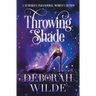 Throwing Shade: A Humorous Paranormal Women's Fiction