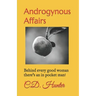 Androgynous Affairs: Behind every good woman there's an in pocket man!