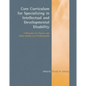 Core Curriculum for Specializing in Intellectual and Developmental Disability: A Resource for Nurses and Other Health Care Professionals: A Resource f