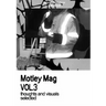 Motley Mag VOL.3: thoughts and visuals selected