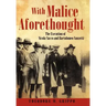 With Malice Aforethought: The Execution of Nicola Sacco and Bartolomeo Vanzetti