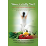 Wonderfully Well: How We Lost 132 Pounds and Helped Our Bodies Heal