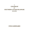 A Grammar of Southern Unami Delaware (Lenape)