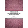 Foreign Bodies: Eating Disorders, Childhood Sexual Abuse, and Trauma-Informed Treatment