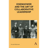 Eisenhower and the Art of Collaborative Leadership