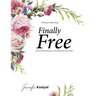 Finally Free Bible Study: A Seven-Week Journey to Freedom from Your Past