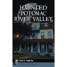 Haunted Potomac River Valley