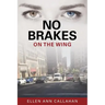 No Brakes: On the Wing