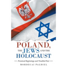 Poland, the Jews and the Holocaust: Promised Beginnings and Troubled Past