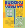 Sudoku Variants Puzzle Books Hard - Volume 1: Sudoku Variations Puzzle Books - Brain Games For Adults