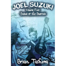 Joel Suzuki, Volume Five: Ballad of the Bluerock