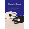 Magic in Theory: An Introduction to the Theoretical and Psychological Elements of Conjuring