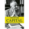 Creative Capital: Georges Doriot and the Birth of Venture Capital